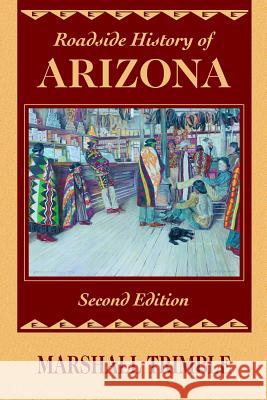 Roadside History of Arizona Marshall Trimble 9780878424719 Mountain Press Publishing Company - książka