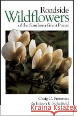 Roadside Wildflower Southern Craig C. Freeman Eileen K. Schofield 9780700604470 University Press of Kansas - książka
