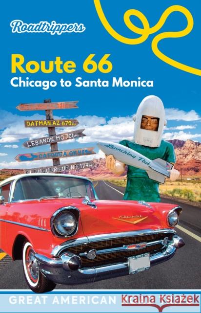 Roadtrippers Route 66: Chicago to Santa Monica Roadtrippers                             Tatiana Parent Sanna Bowman 9781649010001 Roadtrippers - książka