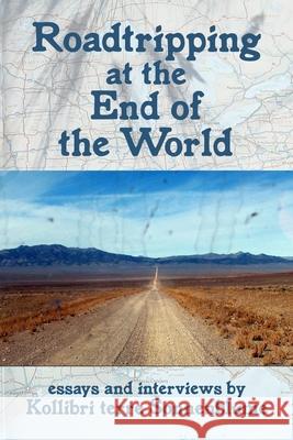 Roadtripping at the End of the World Kollibri Terre Sonnenblume 9780986188183 Macska Moksha Press - książka