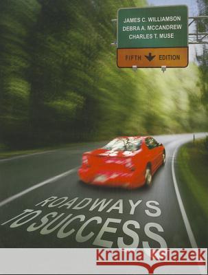 Roadways to Success James C. Williamson Debra A. McCandrew Charles Sr. Muse 9780132317450 Prentice Hall - książka