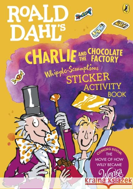 Roald Dahl's Charlie and the Chocolate Factory Whipple-Scrumptious Sticker Activity Book Dahl Roald 9780141376707 Penguin Random House Children's UK - książka