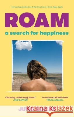 Roam: A Search for Happiness Juno Roche 9780349702339 Dialogue - książka