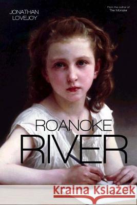 Roanoke River Jonathan Lovejoy 9780692316559 Armageddon Publishing - książka
