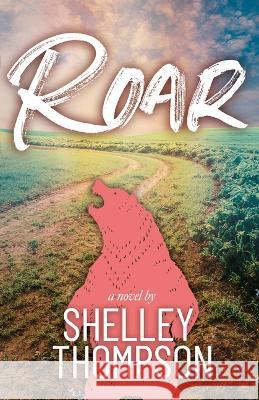Roar Shelley Thompson 9781774712368 Vagrant Press - książka