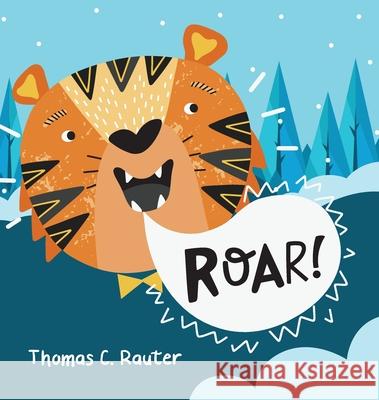 Roar! Thomas Rauter 9781950948147 Freiling Publishing - książka