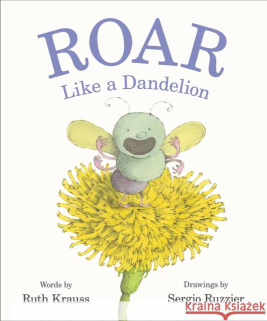Roar Like a Dandelion Ruth Krauss 9780062680075 HarperCollins - książka
