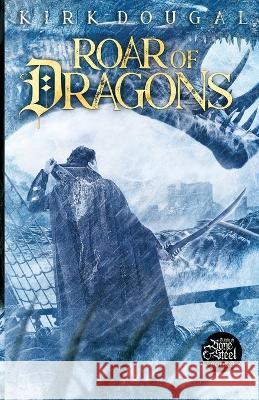 Roar of Dragons: A Tale of Bone and Steel - Eight Kirk Dougal   9781737898740 Kirk Dougal - książka