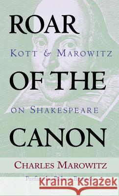 Roar of the Canon: Kott & Marowitz on Shakespeare Marowitz, Charles 9781557834744 Applause Books - książka