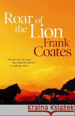 Roar of the Lion Frank Coates 9780732295561 HARPER COLLINS (AUSTRALIA) - książka