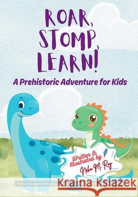 Roar, Stomp, Learn: A Prehistoric Adventure for Kids Neha Moghe Roy 9789811780653 Chatterchirps - książka