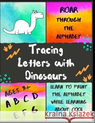 Roar Through the Alphabet: Tracing Letters with Dinosaurs Jean Border 9781688622609 Independently Published - książka