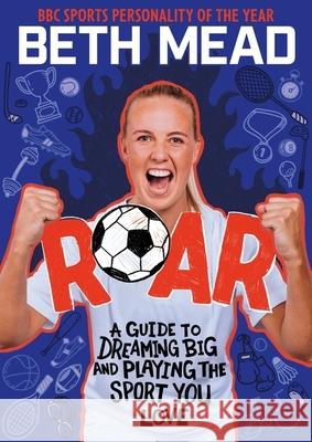 ROAR: WINNER of the Charles Tyrwhitt Children's Sports Book of the Year 2024 Beth Mead 9781526365866 Hachette Children's Group - książka