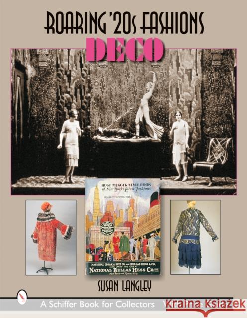 Roaring '20s Fashions: Deco: Deco Langley, Susan 9780764323201 Schiffer Publishing - książka