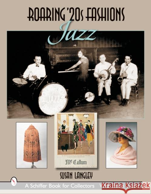 Roaring '20s Fashions: Jazz: Jazz Langley, Susan 9780764323195 Schiffer Publishing - książka