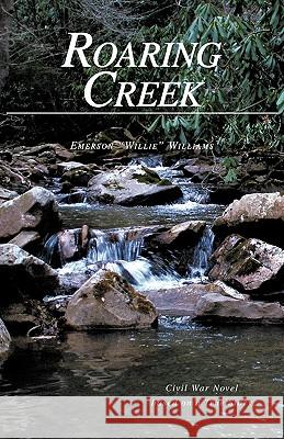 Roaring Creek Emerson Williams 9781412098861 Trafford Publishing - książka