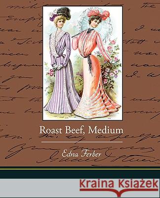 Roast Beef, Medium Edna Ferber 9781438518848 Book Jungle - książka