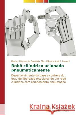 Robô cilíndrico acionado pneumaticamente Rijo Marcos Giovane de Quevedo 9783639741834 Novas Edicoes Academicas - książka