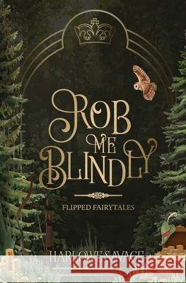 Rob Me Blindly Harlowe Savage 9781966611127 Harlowe Savage, LLC - książka