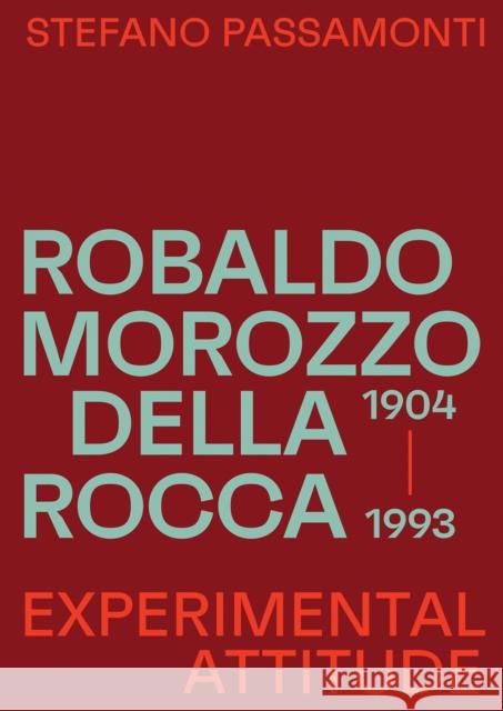 Robaldo Morozzo della Rocca: Experimental attitude Passamonti, Stefano 9783037613160 Quart Publishers - książka