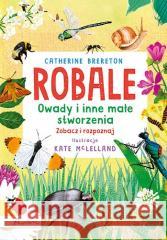 Robale. Owady i inne małe stworzenia Catherine Brereton 9788327105981 Centrum Edukacji Dziecięcej - książka