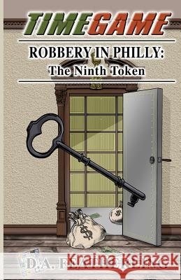 Robbery in Philly: The Ninth Token D A Featherling 9780990497776 Tranquility Press - książka