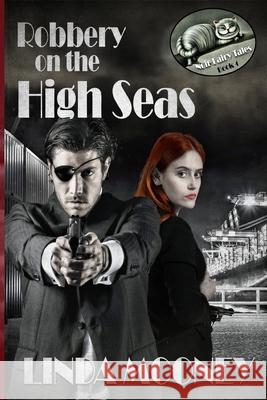 Robbery on the High Seas Linda Mooney 9798514627769 Independently Published - książka