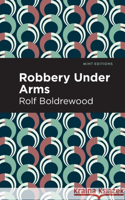 Robbery Under Arms Rolf Boldrewood Mint Editions 9781513291048 Mint Editions - książka
