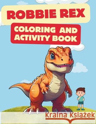 Robbie Rex Coloring And Activity Book Ann Wheeler 9798327483231 Independently Published - książka