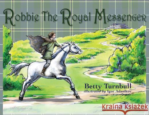 Robbie the Royal Messenger Betty Turnbull, Igor Adasikov 9781611533064 Light Messages - książka