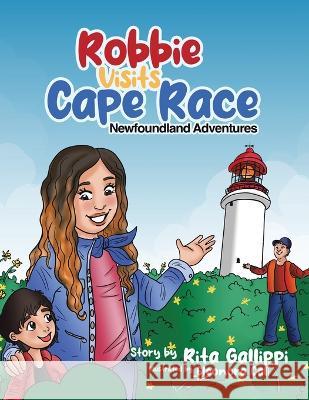 Robbie Visits Cape Race: Newfoundland Adventures Rita Gallippi Eleonora Cali  9780228879275 Tellwell Talent - książka