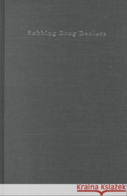 Robbing Drug Dealers: Violence Beyond the Law Jacobs, Bruce 9780202306476 Aldine - książka