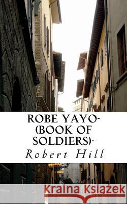 Robe Yayo-(Book of Soldiers)-: Ryb Robert Hill 9781724569707 Createspace Independent Publishing Platform - książka