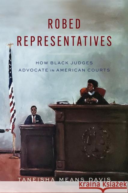 Robed Representatives: How Black Judges Advocate in American Courts Taneisha Means Davis 9781503641341 Stanford University Press - książka