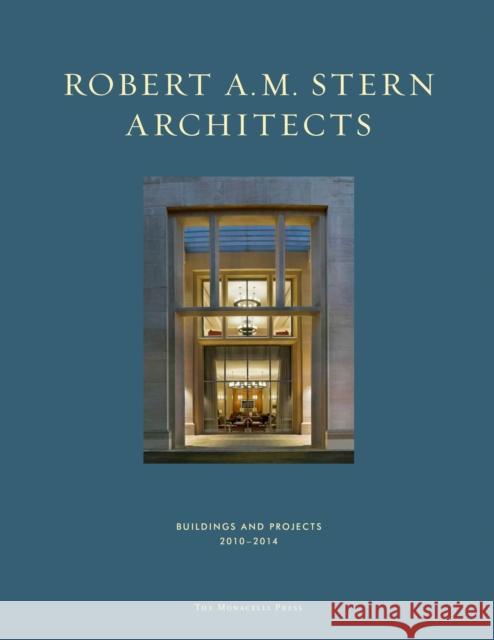 Robert A. M. Stern Architects: Buildings and Projects 2010-2014 Robert A. M. Stern Peter Morris Dixon 9781580934022 Monacelli Press - książka