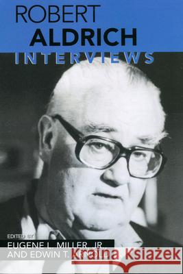 Robert Aldrich: Interviews Robert Aldrich Eugene L. Miller Edwin T. Arnold 9781578066032 University Press of Mississippi - książka