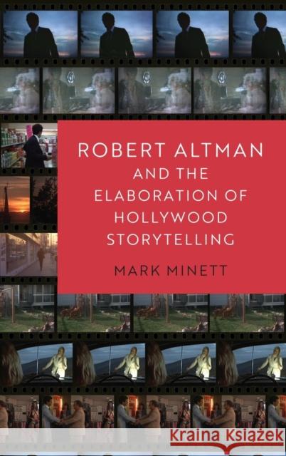 Robert Altman and the Elaboration of Hollywood Storytelling Mark Minett 9780197523827 Oxford University Press, USA - książka