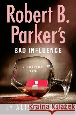 Robert B. Parker\'s Bad Influence Alison Gaylin 9780593540527 G.P. Putnam's Sons - książka