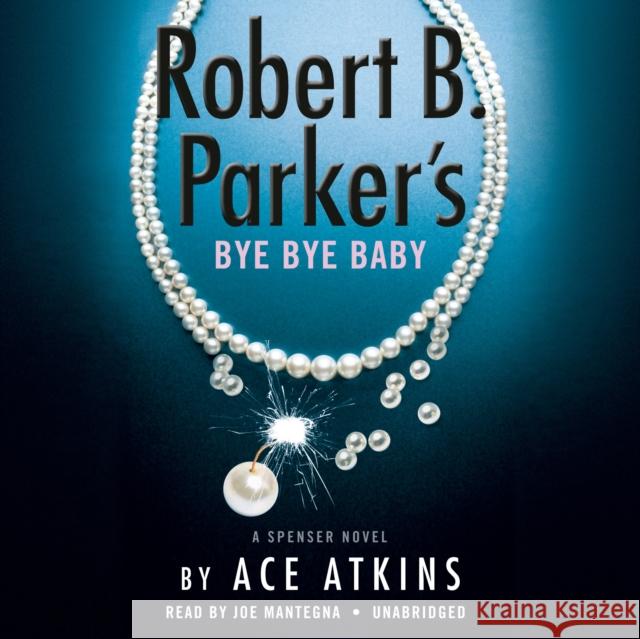 Robert B. Parker's Bye Bye Baby (Unabridged) - audiobook Ace Atkins 9780593453025 Random House USA Inc - książka