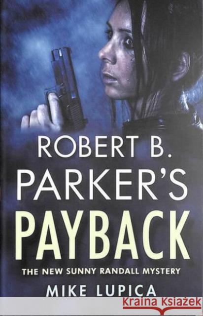 Robert B. Parker's Payback Mike Lupica 9780857304872 Bedford Square Publishers - książka
