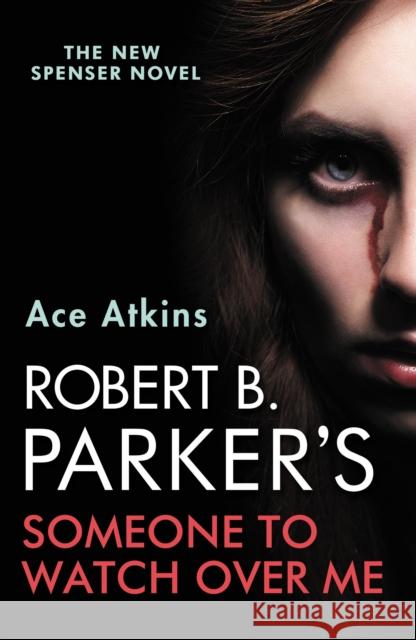 Robert B. Parker's Someone to Watch Over Me Ace Atkins 9780857304285 Bedford Square Publishers - książka