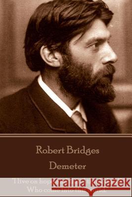 Robert Bridges - Demeter: 