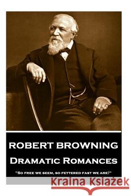 Robert Browning - Dramatic Romances: 