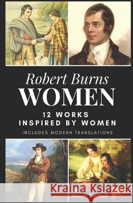 Robert Burns - Women: 12 Works inspired by Women Alastair Turnbull 9781520642390 Independently Published - książka