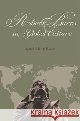 Robert Burns in Global Culture Murray Pittock 9781611480306 Bucknell University Press - książka