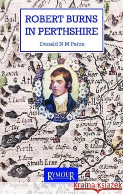 Robert Burns in Perthshire Donald N M Paton 9781739480189 Rymour Books - książka