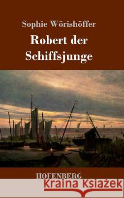 Robert der Schiffsjunge Sophie Wörishöffer 9783743722965 Hofenberg - książka