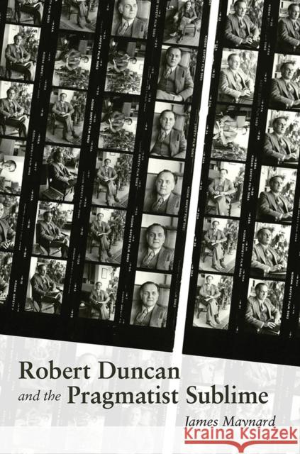 Robert Duncan & the Pragmatist Sublime James Maynard 9780826358899 University of New Mexico Press - książka