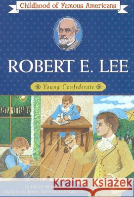 Robert E. Lee: Young Confederate Helen Albee Monsell James Arthur Gray Morrow 9780020420200 Aladdin Paperbacks - książka