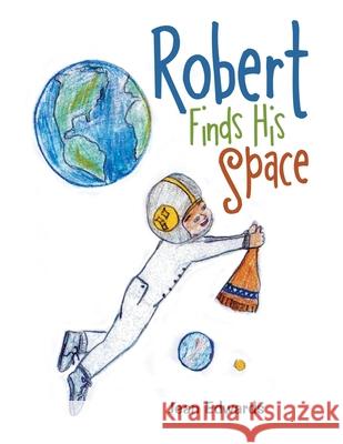 Robert Finds His Space Jean Edwards 9781664140240 Xlibris Us - książka